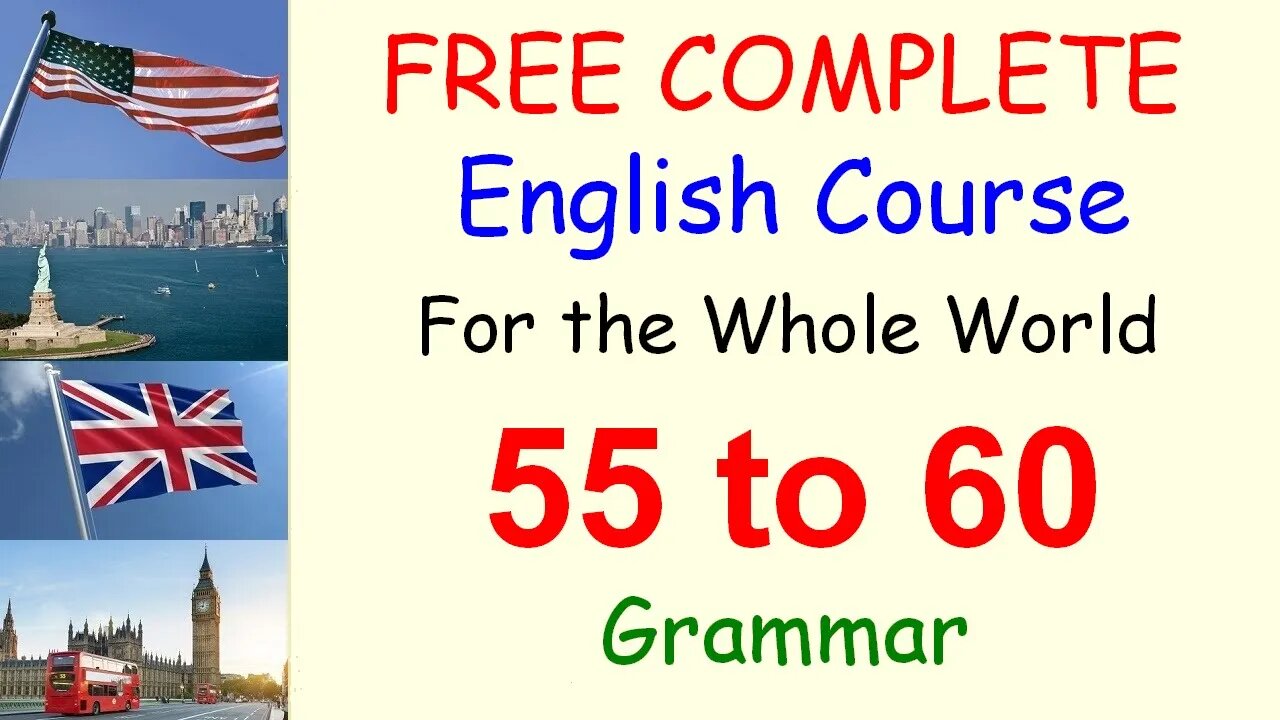 Grammar Rules to Remember - Lessons 55 to 60 - FREE and COMPLETE English Course for the Whole World