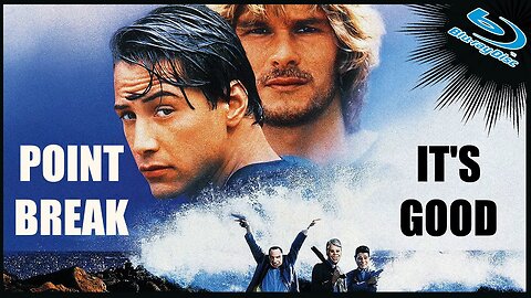 Point Break is a Good Movie