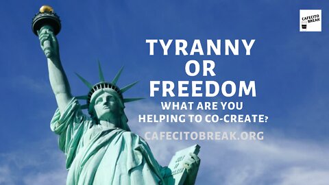 Tyranny or Freedom - Which One Are You Helping to Co Create with RA epW14 072022