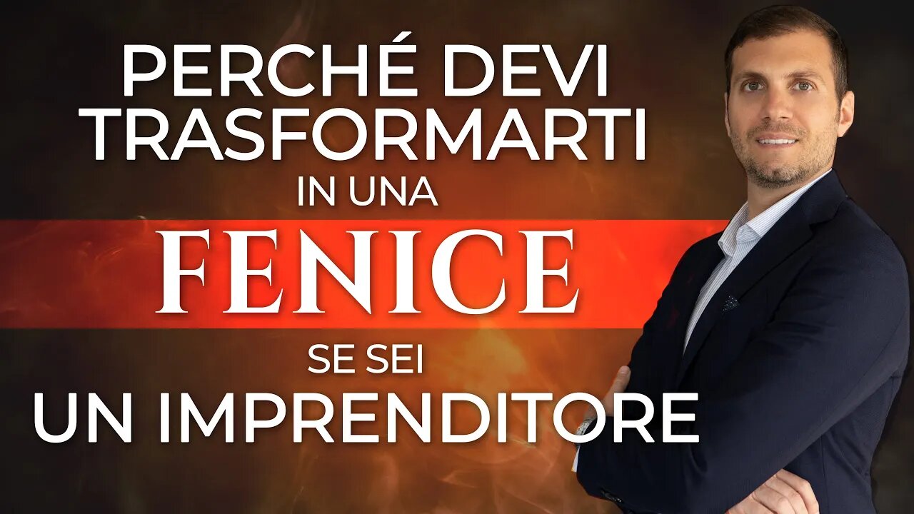 Perché devi Trasformarti in una FENICE se sei un'imprenditore