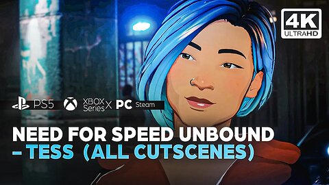 NEED FOR SPEED UNBOUND - TESS (ALL CUTSCENES) PS5✔️4K 🎵ᵁᴴᴰ 60ᶠᵖˢ