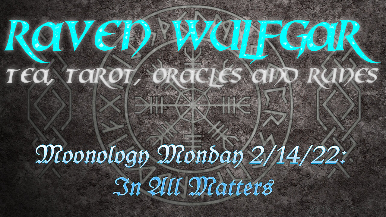 Moonology Monday 2/14/22: In All Matters