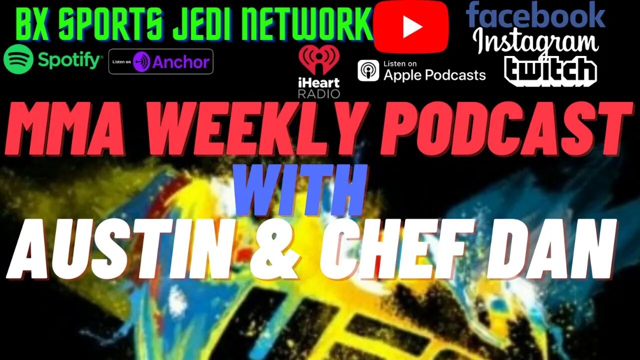 MMA WEEKLY WITH AUSTIN & CHEF DAN UFC BELLATOR COMBAT SPORTS