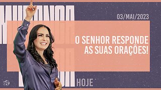 O Senhor responde as suas orações! || Mudança de Vida Hoje