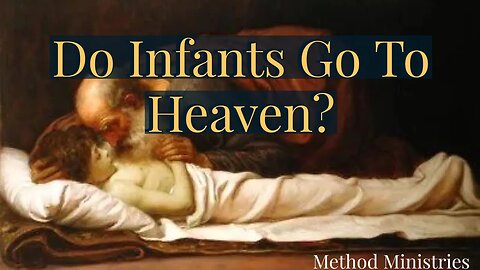 Infant Salvation | The Wesleyan Teaching.