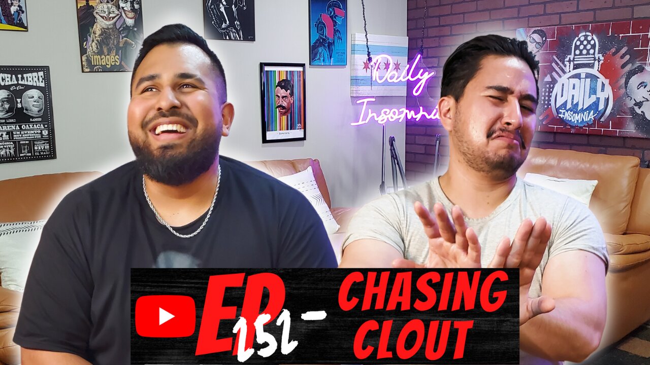 Daily Insomnia Ep.252 - Chasing Clout