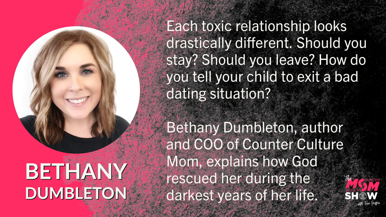 Ep. 8 - Bethany Dumbleton Explains the Ramifications of a Toxic Relationship