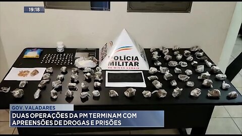 Gov. Valadares: Duas Operações da PM Terminam com Apreensões de Drogas e Prisões.