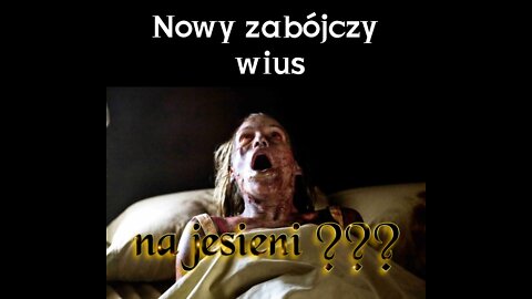 Nowy Zabójczy Wirus?-Na jesieni?