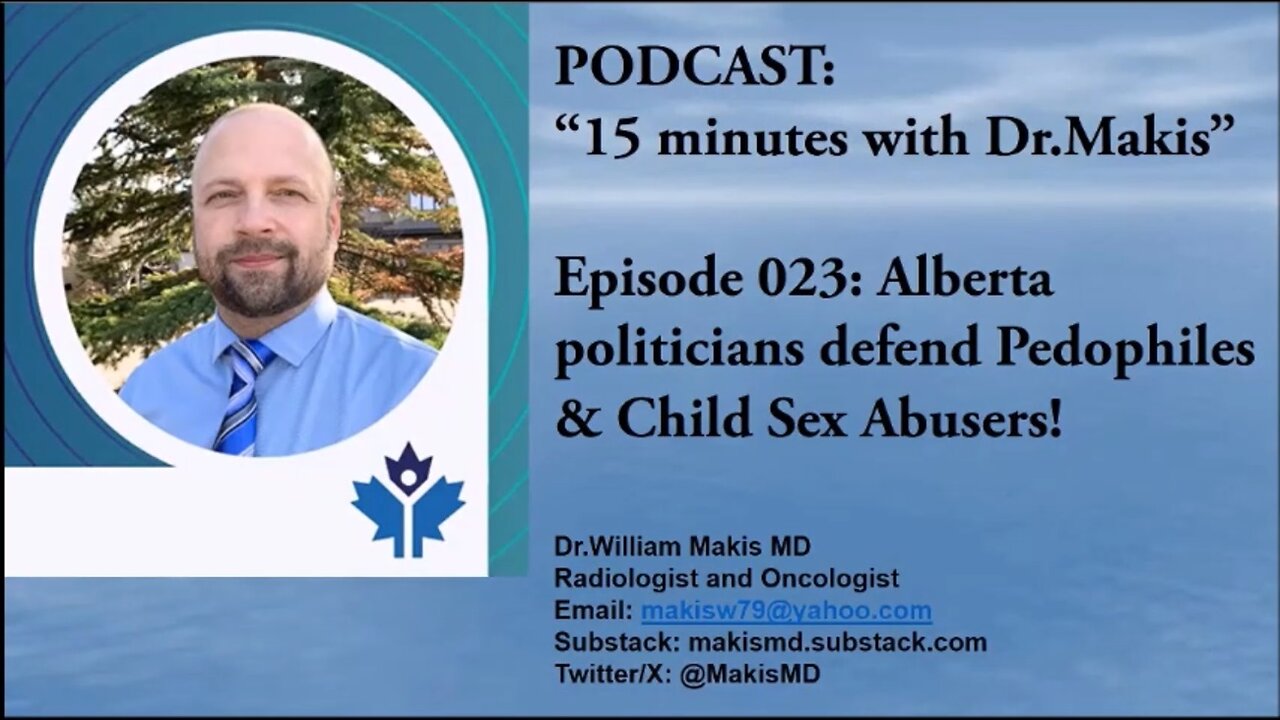 15 minutes with Dr.Makis Ep 023 Alberta Politicians Defend Pedophiles 27-Jun-2024