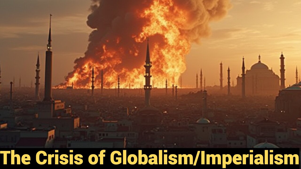 The Crisis of Globalism/Imperialism