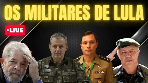 LULA E OS MILITARES