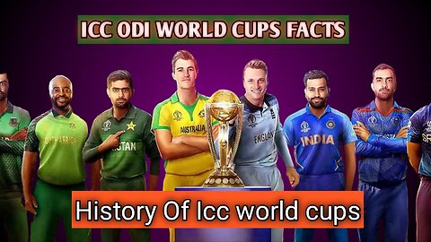 ICC ODI WORLD CUPS HISTORY, আইসিসি ওডিআই ওয়ার্ল্ড কাপের ইতিহাস, FACTS