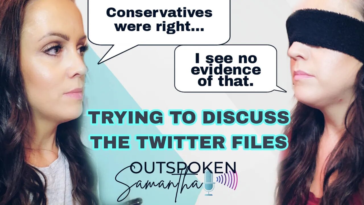 Trying to Discuss the Twitter Files with Leftists || Outspoken Samantha || 12.14.22