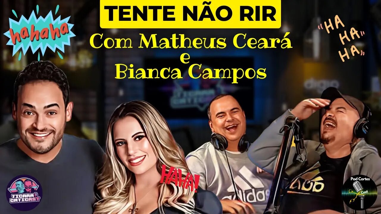 MELHORES MOMENTOS MATHEUS CEARÁ E BIANCA CAMPOS - TICARACATICAST