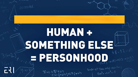 ERI || You Need To Be Human "Plus" Something Else To Have Personhood !!
