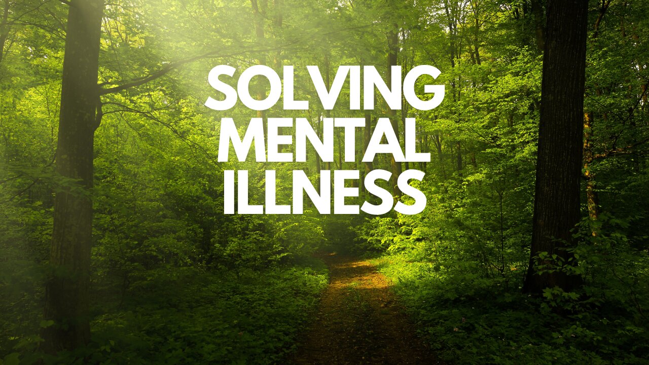 Solving Mental Illness