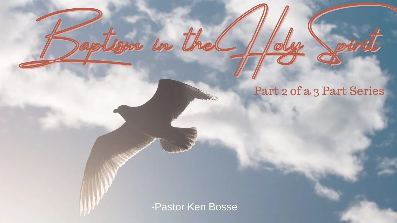 Baptism in the Holy Spirit 2 in a 3-Part Series