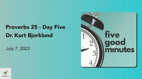 Proverbs 25 - Day Five | Five Good Minutes