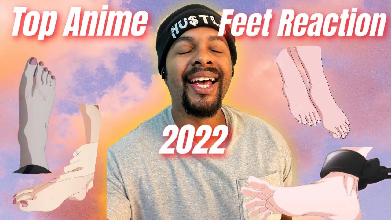 Top Anime Feet of 2022 Reaction