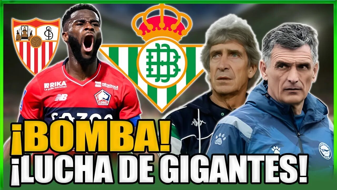 ¡BOMBA DE HOY!¡LUCHA DE GIGANTES!¡JOSE LUIS MENDILIBAR!¡MANUEL PELLEGRINI! - NOTICIAS DEL BETIS HOY