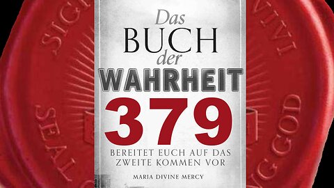 Die Zeit für das Schisma innerhalb der Kirche ist fast da(Buch der Wahrheit Nr 379)