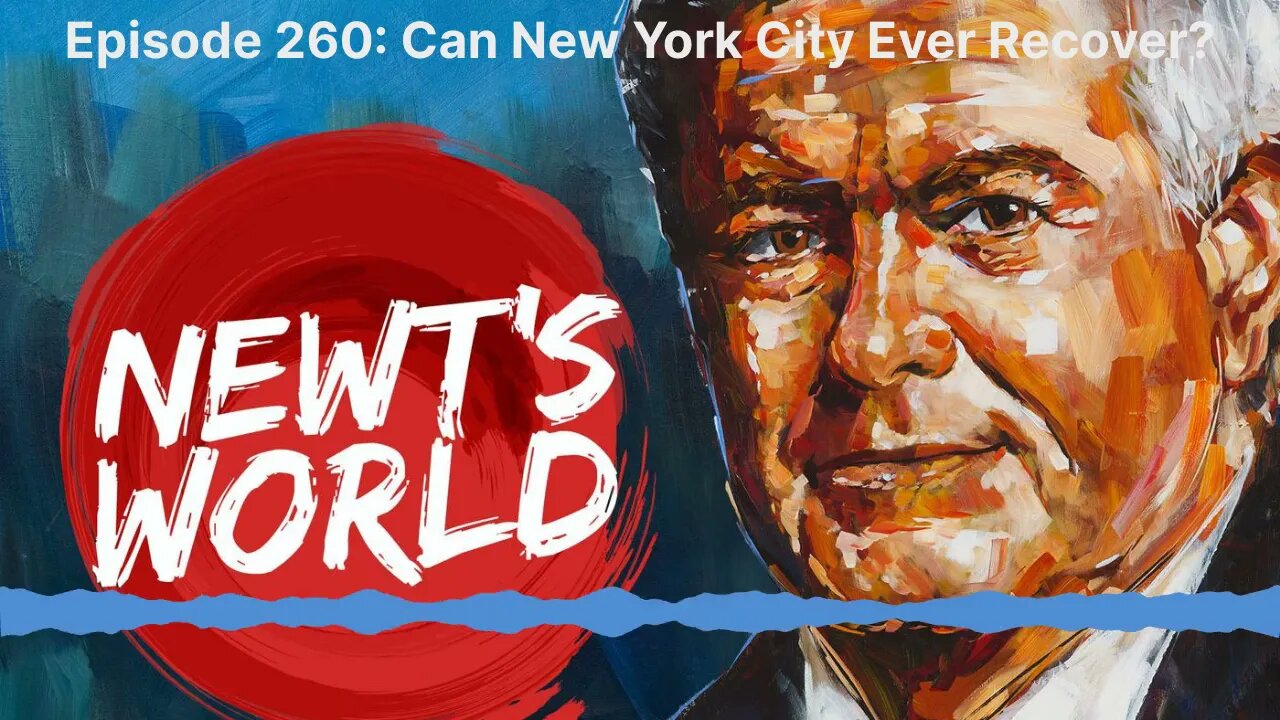 Newt's World Episode 260: Can New York City Ever Recover?