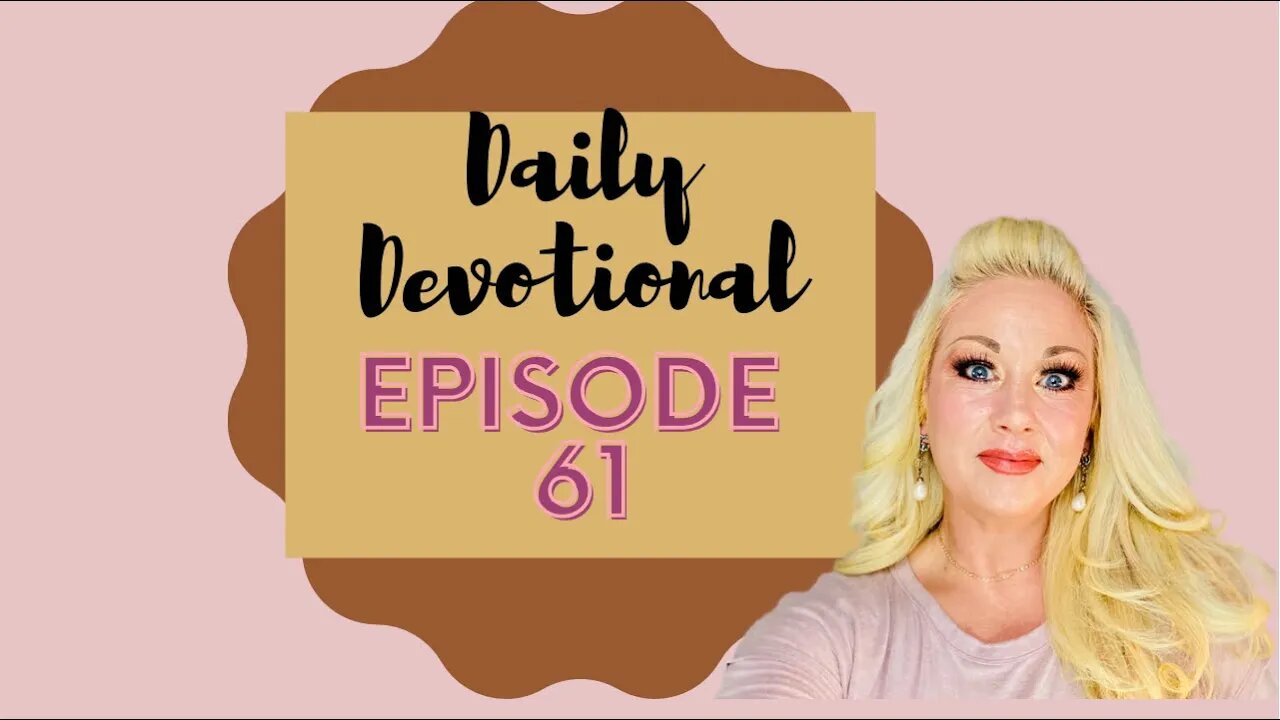 Daily devotional episode 61, blessed beyond measure