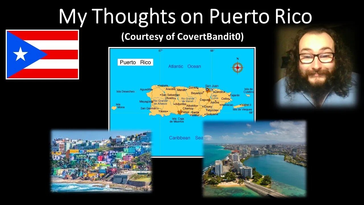 My Thoughts on Puerto Rico (Courtesy of CovertBandit0)