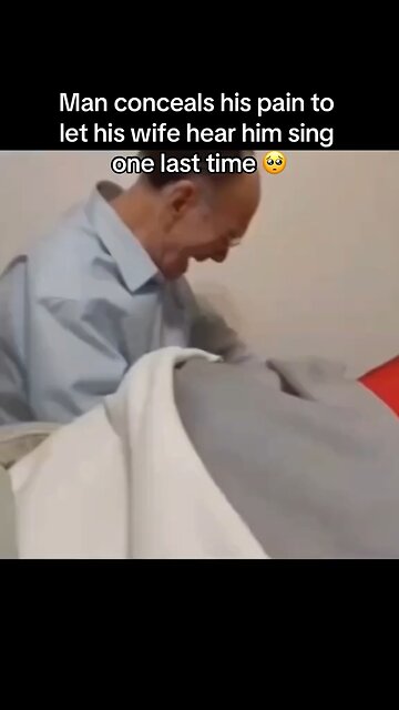 Elderly husband pulling himself together to sing to his wife on her deathbed breaks my heart.