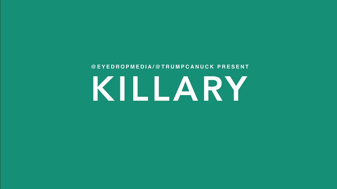 #Killary ~ An @EyeDropMedia Documentary We are ALL Ready to See - #DarkToLight ~ A #MusicalMeme
