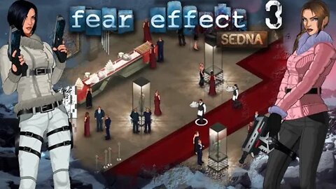 Fear Effect Sedna: Part 3 - Paris Dining (with commentary) PS4