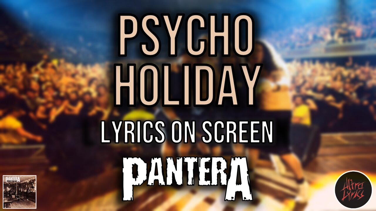 Pantera - Psycho Holiday (Lyrics on Screen Video 🎤🎶🎸🥁)