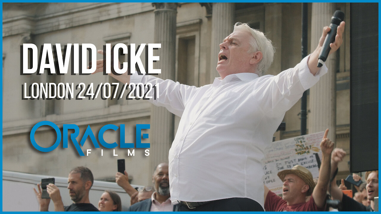 David Icke | Worldwide Rally for Freedom London 24/07/21 | Oracle Films