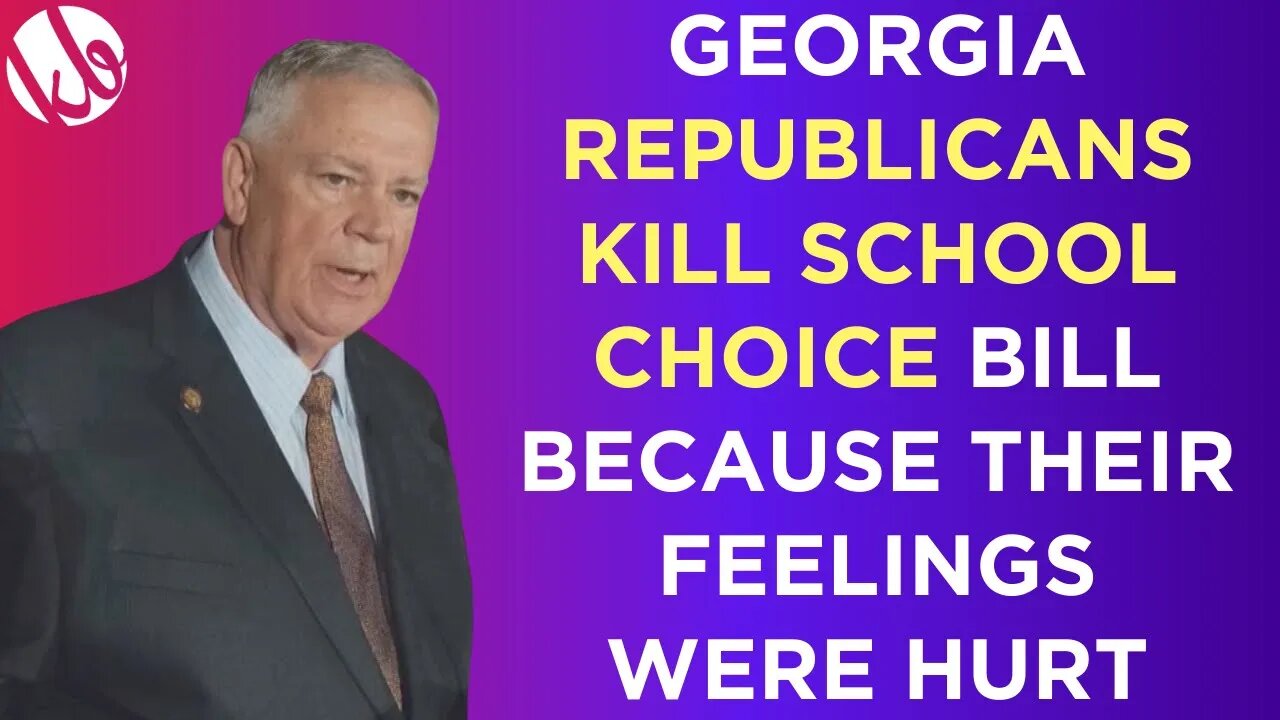 Georgia REPUBLICANS kill a school choice bill because their FEELINGS were hurt.