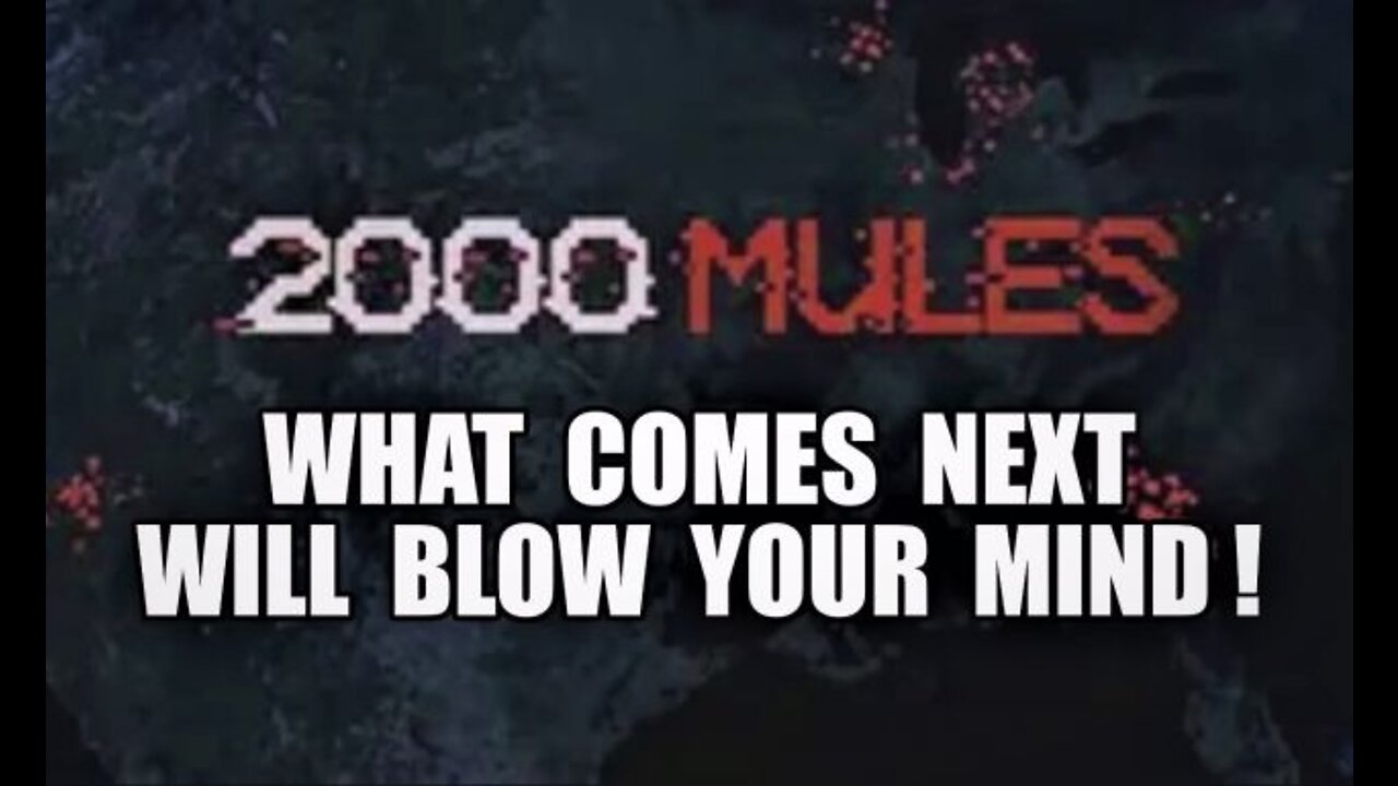 2000 Mules Leading To Arrests! Atomic Truth Bombs! What Comes Next Will Blow Your Mind! It's So Much Bigger! MUST WATCH!!