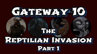 Gateway 10 & The Reptilian Invasion - Part 1 (((FLASHBACK)))