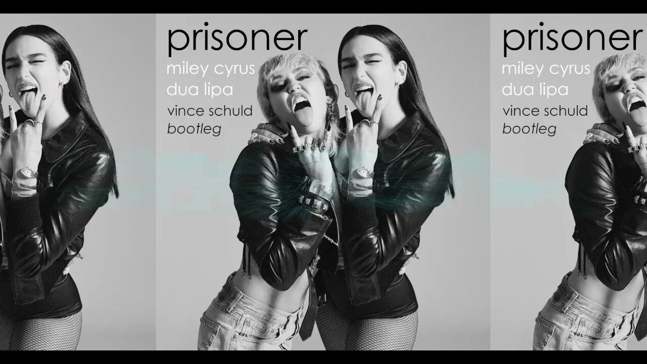 Miley Cyrus & Dua Lipa - Prisoner (Vince Schuld Bootleg)