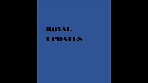 ROYAL UPDATES