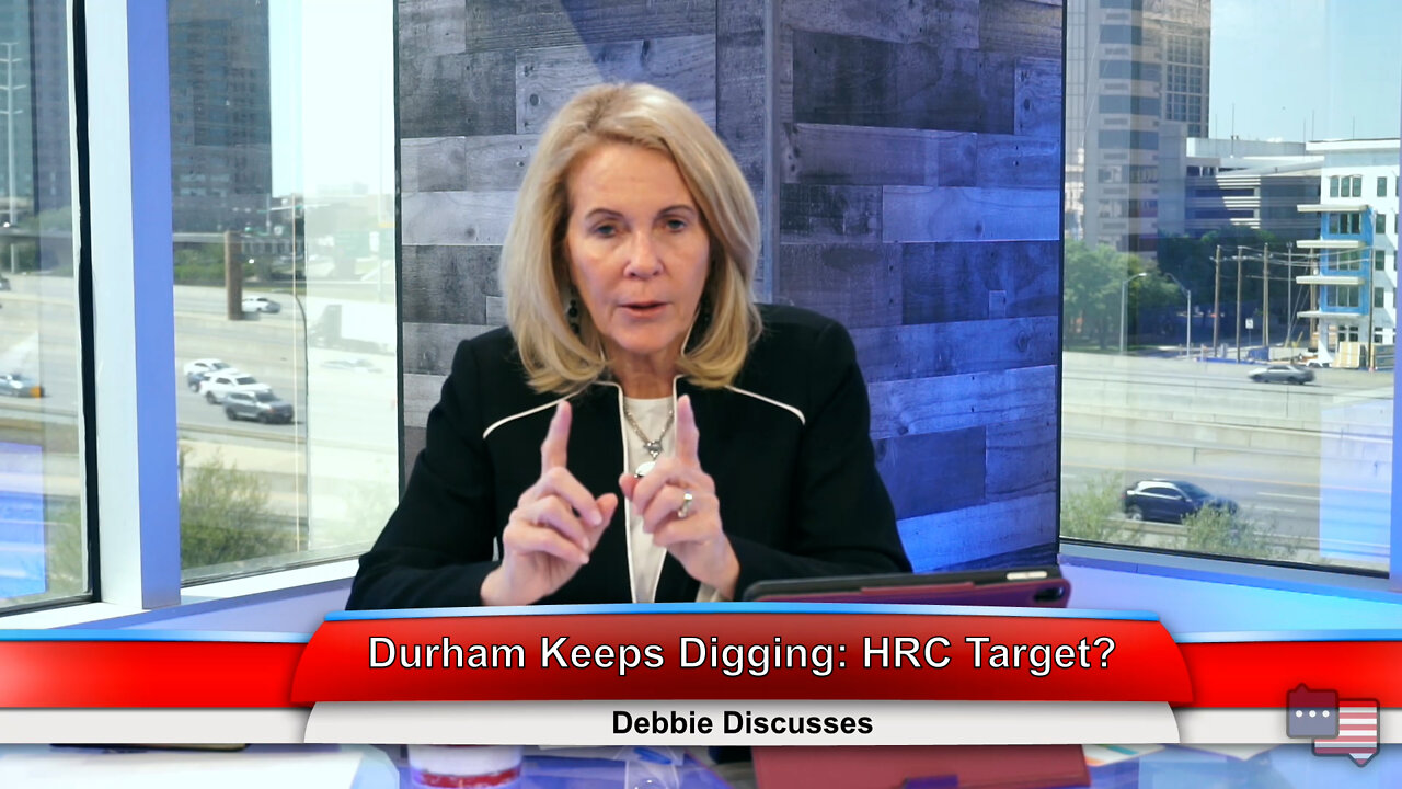 Durham Keeps Digging: HRC Target? | Debbie Discusses 4.20.22