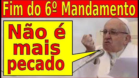 ACABOU COM O 6º MANDAMENTO