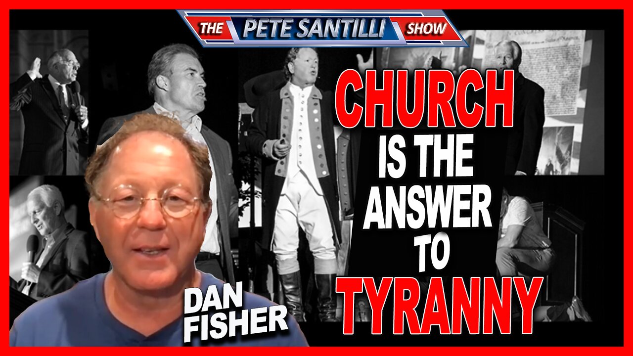 Dan Fisher: The Church is the Greatest Threat to Tyranny