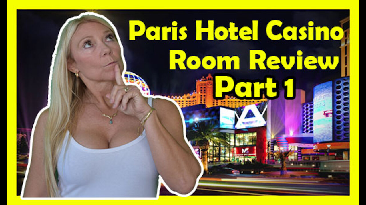 What to expect while you stay at the Paris Hotel Casino Las Vegas Pt 1