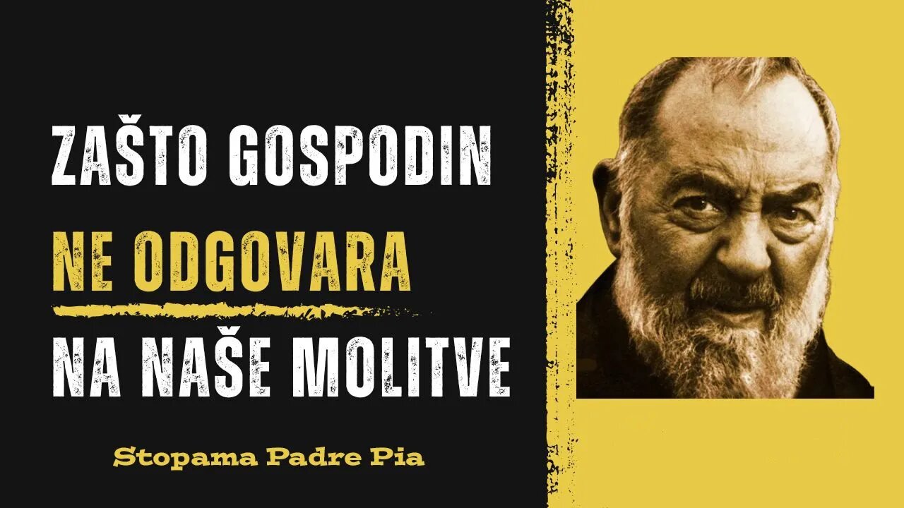 Padre Pio: Zašto Gospodin ne odgovara na naše molitve