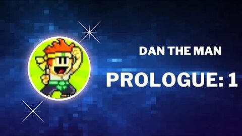 LadKRN Plays Dan The Man - Part 1 of Prologue............