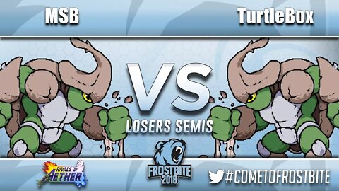 SNT | MSB (Kragg) vs. FS | Turtlebox (Kragg) - Rivals of Aether Loser's Semi - Frostbite 2018