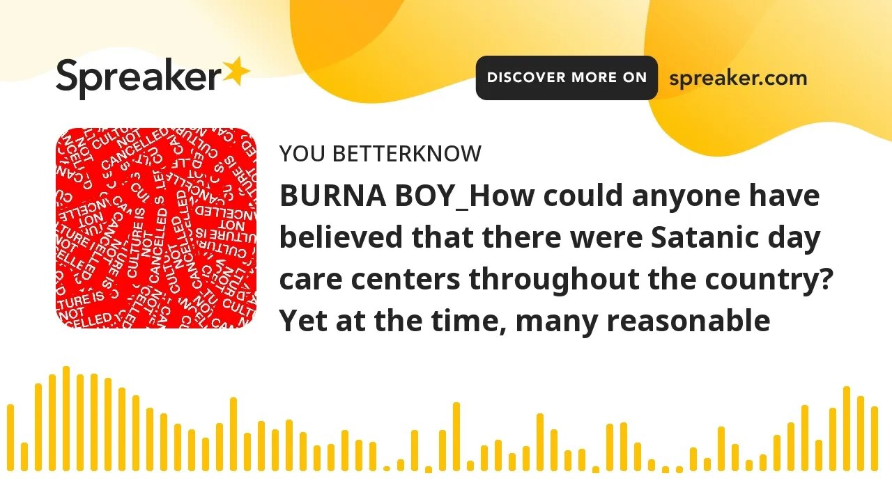 BURNA BOY_How could anyone have believed that there were Satanic day care centers throughout the cou