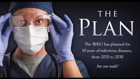 The W.H.O Plans for more PLAN-demics from 2020 to 2030 [09.05.2022]