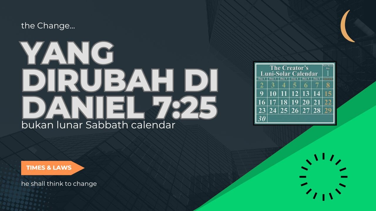 TIME AND LAWS YANG DIRUBAH BUKAN LUNAR SABBATH CALENDAR