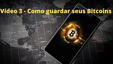 Vídeo 3 - Como guardar Bitcoin ?